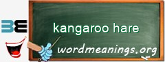 WordMeaning blackboard for kangaroo hare
